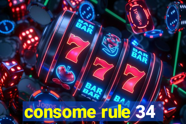 consome rule 34